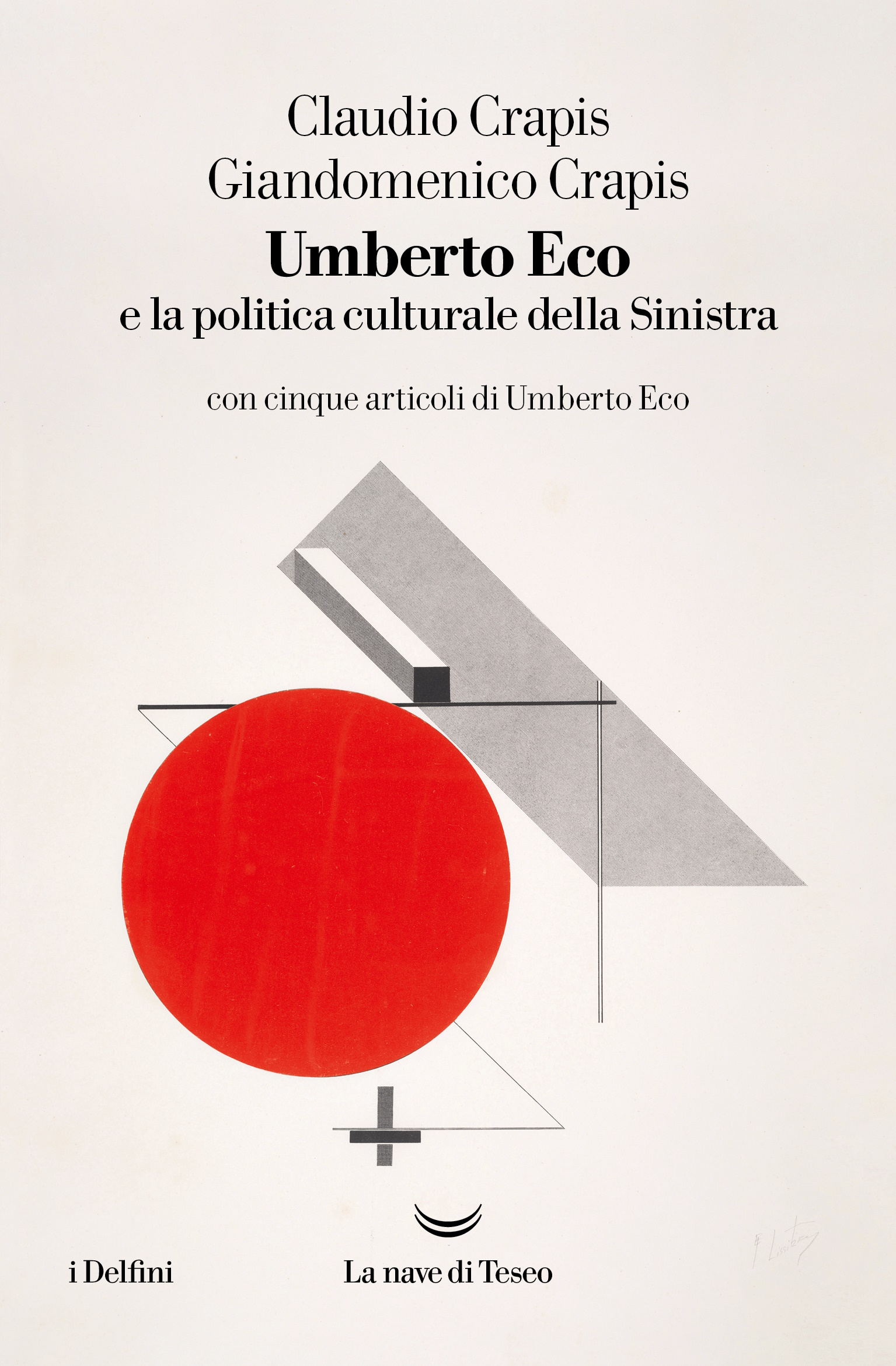  il libro “Umberto Eco e la politica cultura della sinistra” di Claudio Crapis e Giandomenico Crapis